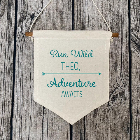 Run Wild My Child, Adventure Awaits Canvas Banner Flag, Personalised Wall Hanging