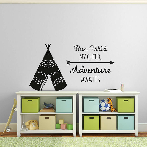 Run Wild My Child Adventure Awaits - Teepee Adventure Quote Wall Sticker