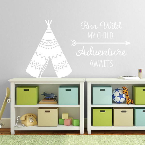 Run Wild My Child Adventure Awaits - Teepee Adventure Quote Wall Sticker