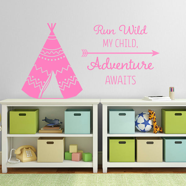 Run Wild My Child Adventure Awaits - Teepee Adventure Quote Wall Sticker