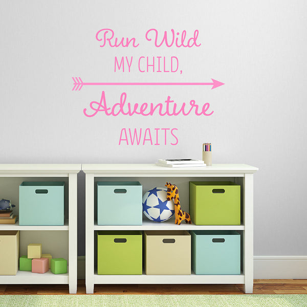 Run Wild My Child Adventure Awaits Quote Wall Sticker