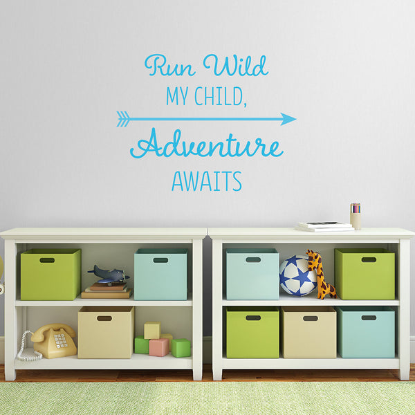 Run Wild My Child Adventure Awaits Quote Wall Sticker