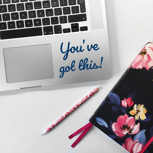 You've got this! Laptop Sticker - Motivational Mirror Quote Sticker