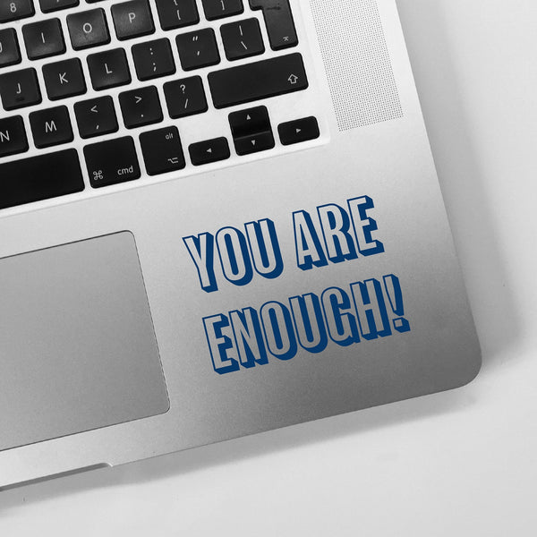 You Are Enough Laptop Sticker - Motivational Quote Mirror Sticker