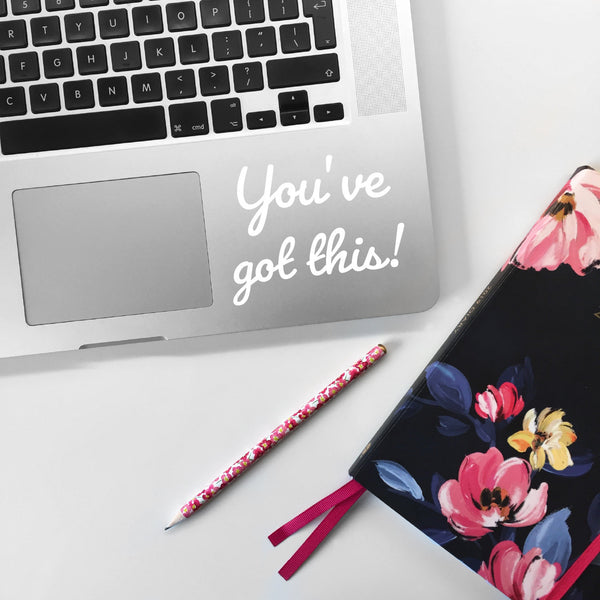 You've got this! Laptop Sticker - Motivational Mirror Quote Sticker