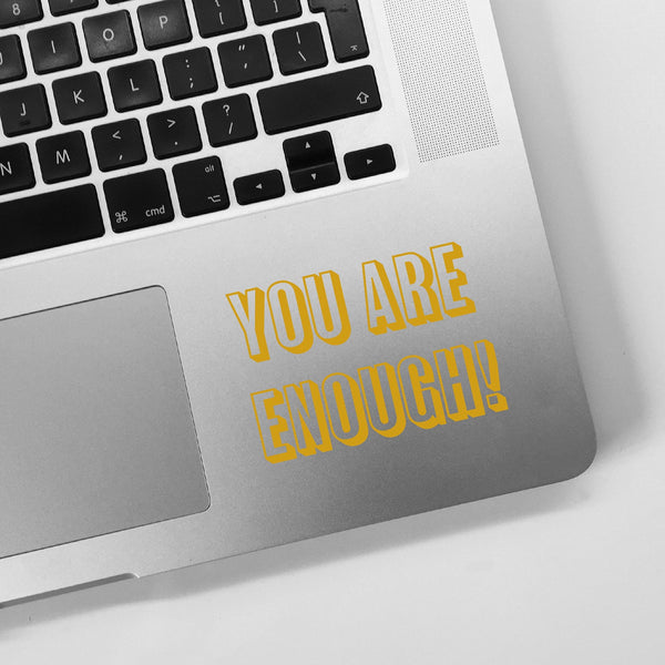 You Are Enough Laptop Sticker - Motivational Quote Mirror Sticker