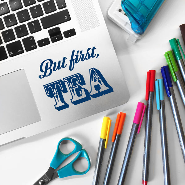 But First, Tea Laptop Sticker or Mirror Sticker