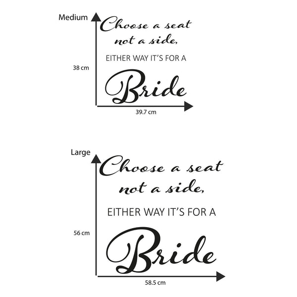 Choose a seat not a side, either way its for a Bride Wedding Sticker Sign